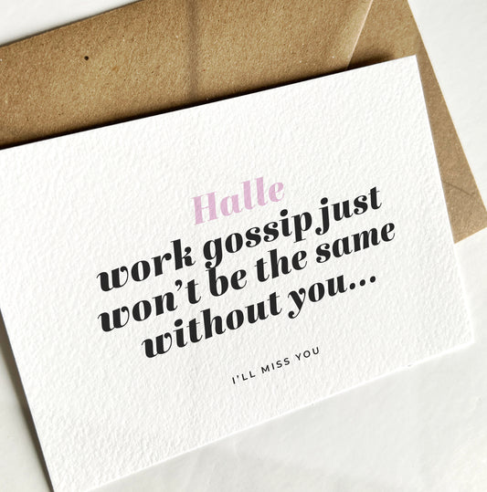 Work gossip won't be the same without you funny leaving card